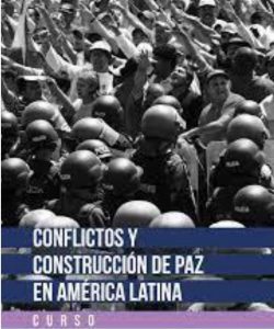 Conflictos y construcción de paz en América Latina