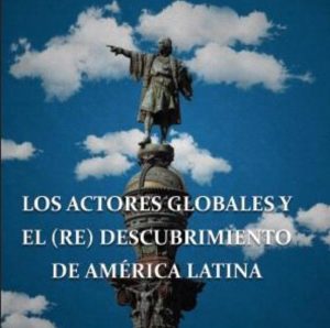 Los actores globales y el (re) descubrimiento de América Latina
