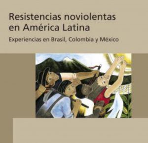 Resistencias noviolentas en América Latina