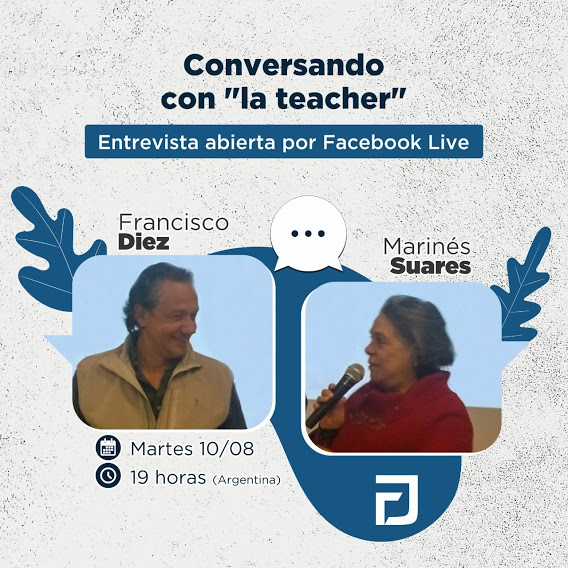 Conversando con «la teacher» – Entrevista abierta de Francisco Diez a Marinés Suares – Facebook Live