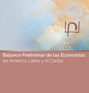 Balance Preliminar de las Economías de América Latina y el Caribe. 2021