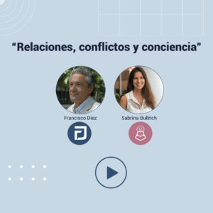 Relaciones, conflictos y conciencia