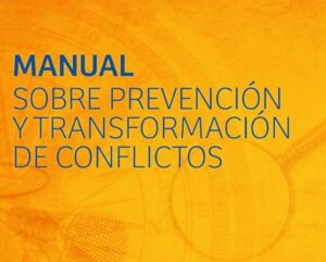Manual sobre prevención y transformación de conflictos