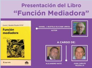 Presentación del libro «Función mediadora» de Daniel Bustelo